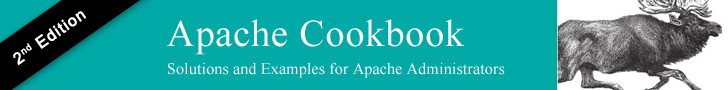 Apache Cookbook: Solutions and Examples for Apache Administrators